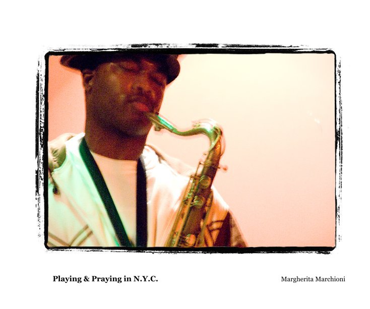 View Playing & Praying in N.Y.C. by Margherita Marchioni