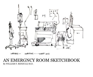 AN EMERGNCY ROOM SKETCHBOOK By WILLIAM F. RENZULLI M.D. book cover