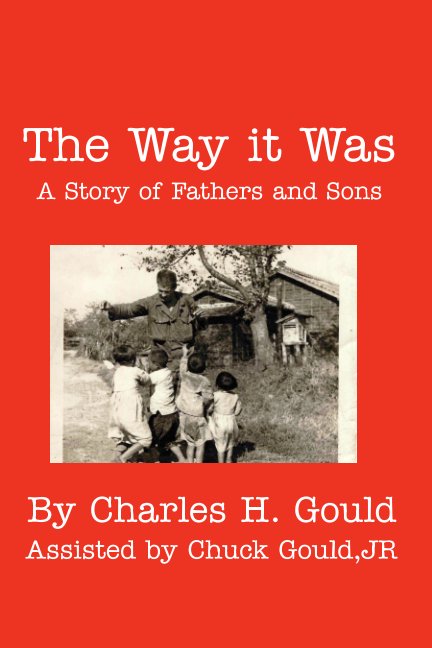 Ver The Way It Was por Charles H. Gould, Chuck Gould Jr
