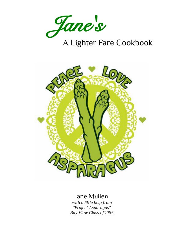 Ver Peace Love and Asparagus por Jane Mullen, Project Asparagus, Bay View Class of 1985