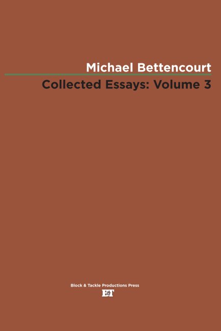 View Collected Essays, Volume 3 by Michael Bettencourt