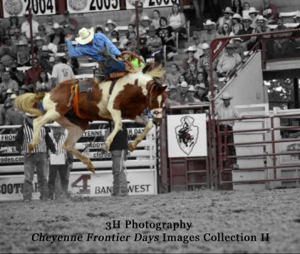 3H Photography Cheyenne Frontier Days Images Collection II book cover