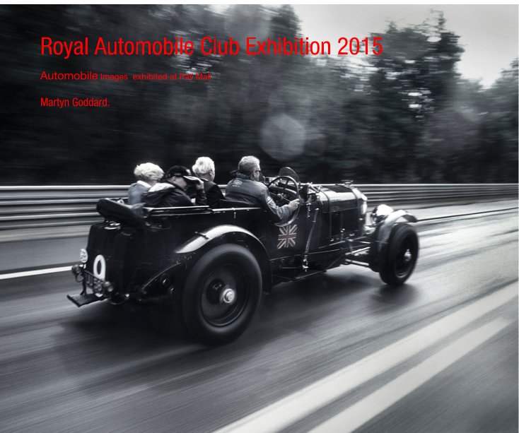 View Royal Automobile Club Exhibition 2015 by Martyn Goddard.