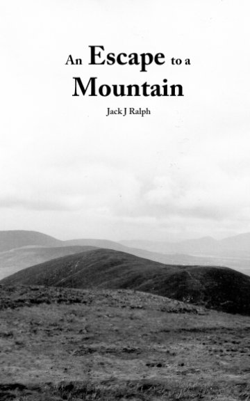 View An Escape to a Mountain by Jack J Ralph