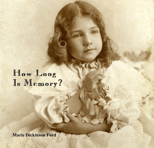 View How Long Is Memory? by Marie Dickinson Ford
