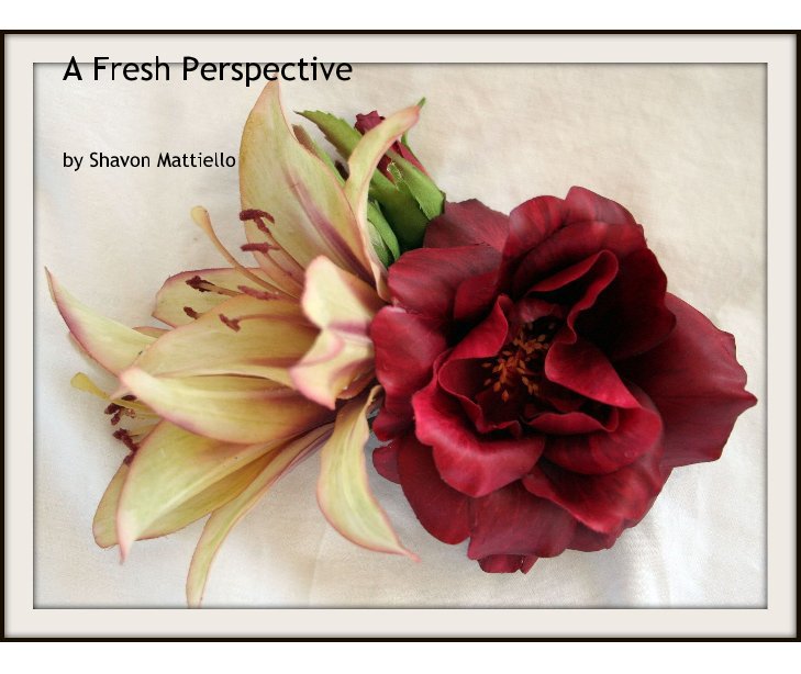 Ver A Fresh Perspective por Shavon Mattiello