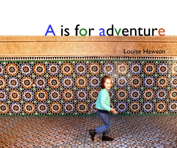 View A is for adventure by Louise Hawson