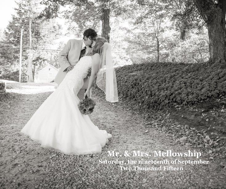 View Mr. & Mrs. Mellowship Saturday, the nineteenth of September Two Thousand Fifteen by Michelle Bartholic