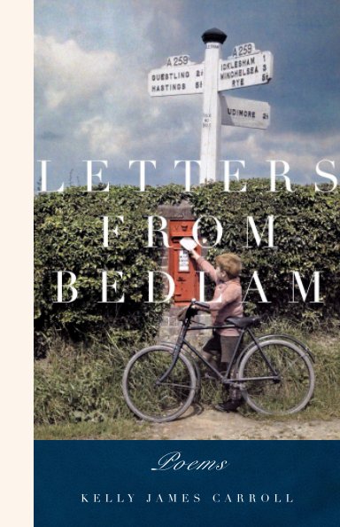 Bekijk Letters from Bedlam op Kelly James Carroll