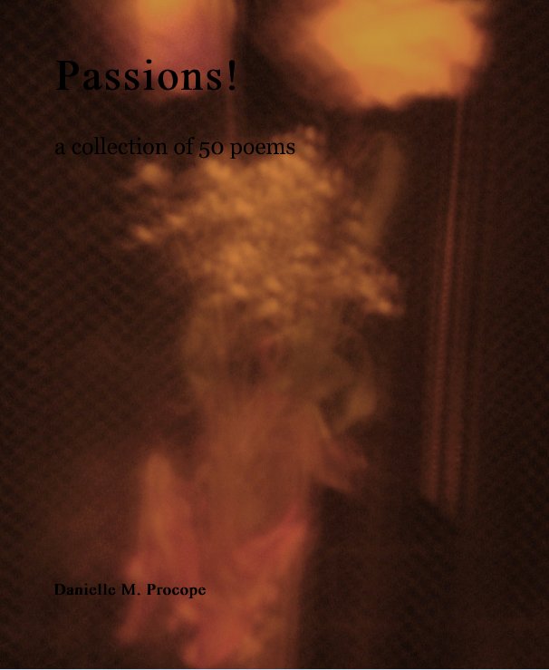 View Passions! by Danielle M. Procope