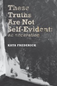 These Truths Are Not Self-Evident book cover
