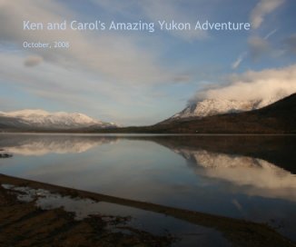 Ken and Carol's Amazing Yukon Adventure book cover