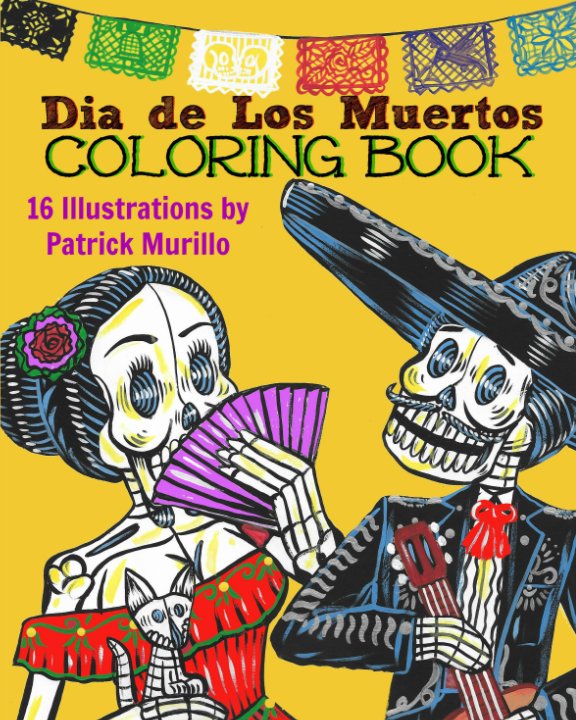 View Dia de Los Muertos Coloring Book, Vol 1 by Patrick Murillo