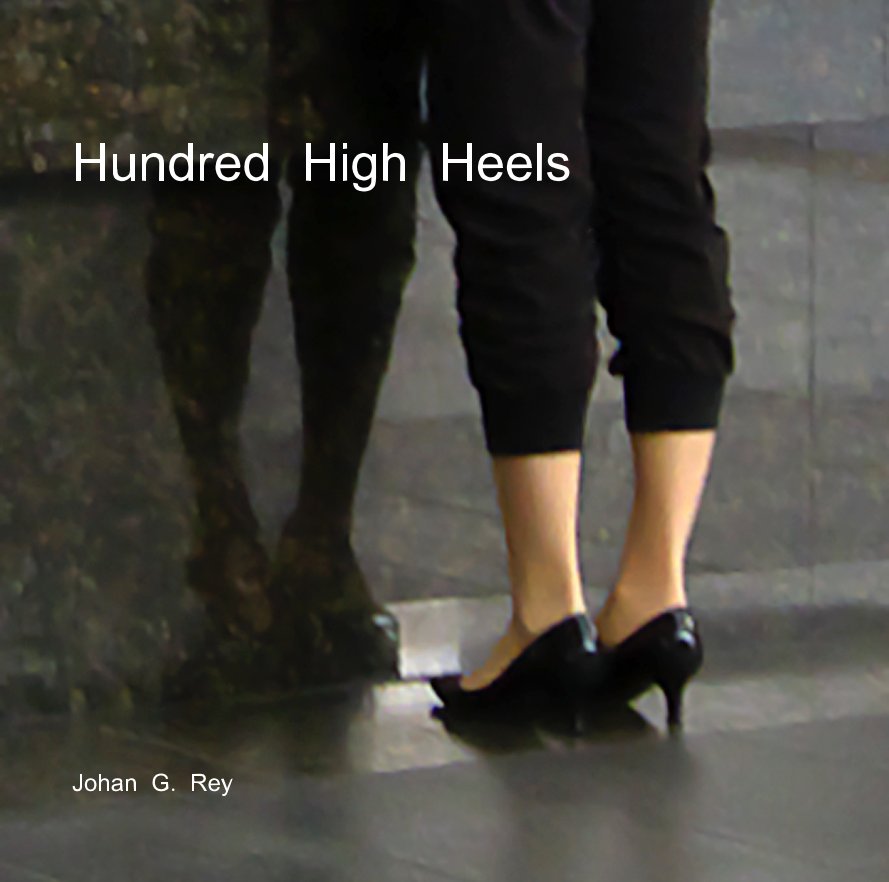 Ver Hundred High Heels por Johan G. Rey