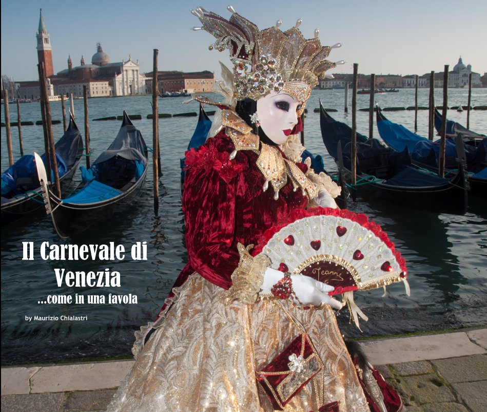 View Il Carnevale di Venezia ...come in una favola by Maurizio Chialastri