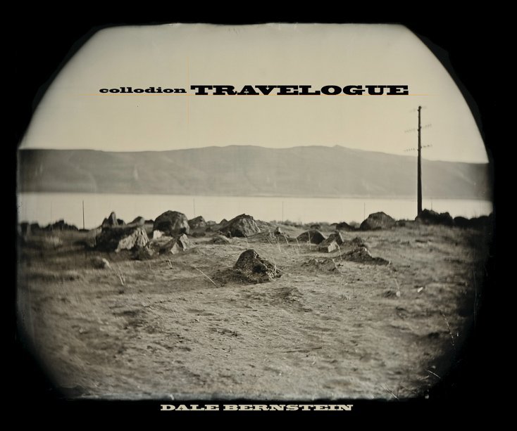View Collodion Travelogue by Dale Bernstein