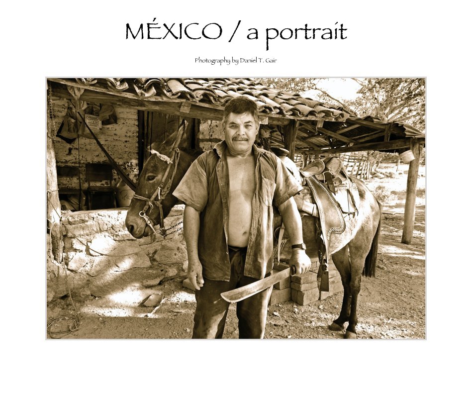 View MÉXICO / a portrait by Photography by Daniel T. Gair