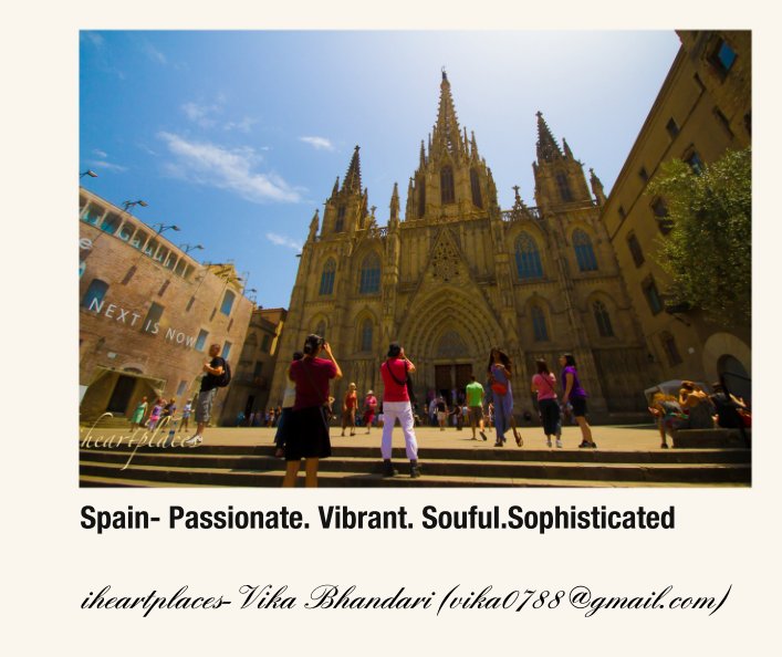 Visualizza Spain- Passionate. Vibrant. Souful.Sophisticated di iheartplaces-Vika Bhandari (vika0788@gmail.com)