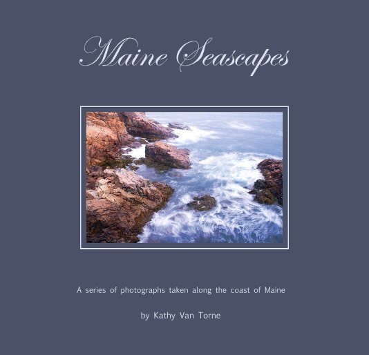 View Maine Seascapes by Kathy Van Torne