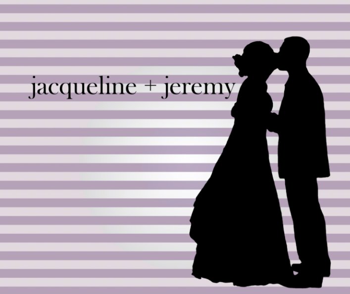 View Jacqueline and Jeremy's Wedding by Jeremy Hanson