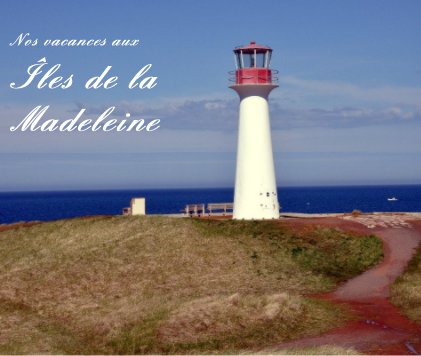 Nos vacances aux Îles de la Madeleine book cover