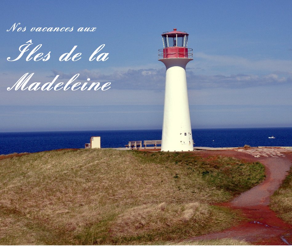 Nos vacances aux Îles de la Madeleine nach Simon Cadieux anzeigen