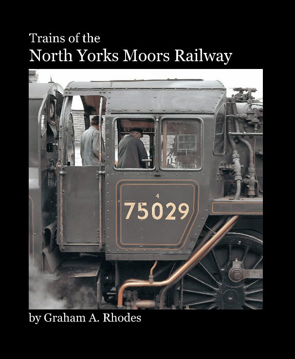 View Trains of the North Yorks Moors Railway by Graham A. Rhodes