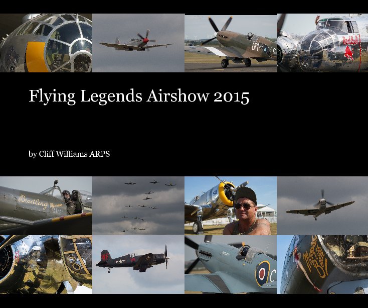 View Flying Legends Airshow 2015 by Cliff Williams ARPS