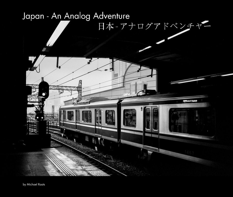 Japan - An Analog Adventure 日本 - アナログアドベンチャー nach Michael Raats anzeigen