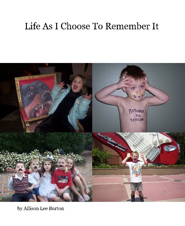 Life As I Choose To Remember It by Allison Lee Burton Blurb Books