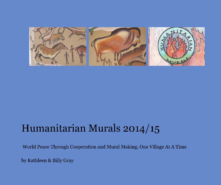 Ver Humanitarian Murals 2014/15 por Kathleen and Billy Gray