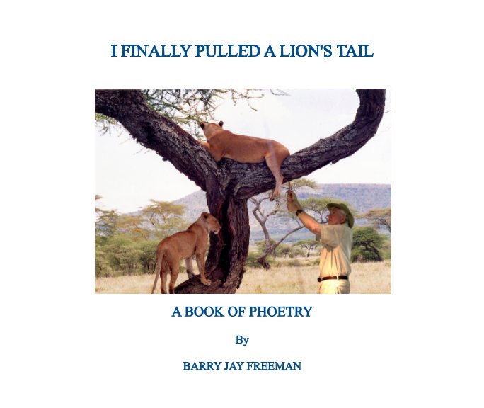 Ver I Finally Pulled A Lion's Tail por Barry Jay Freeman
