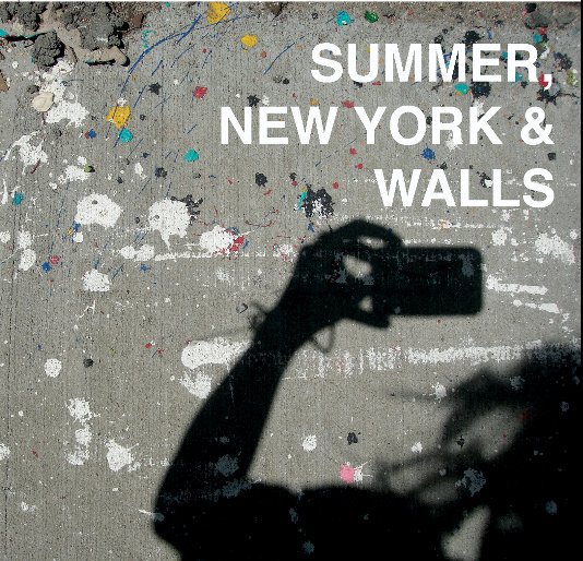 View Summer New York and Walls by Julia Gorton, Todd Lambrix, sis 2009