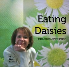 Eating  Daisies  prose, poems, photography book cover