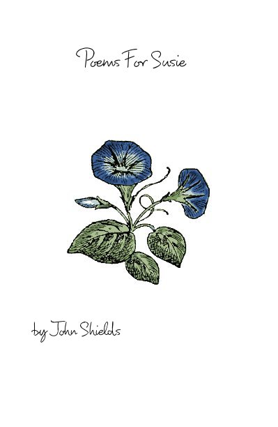 Poems For Susie nach John Shields anzeigen