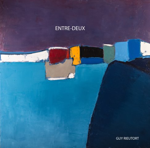 Ver ENTRE-DEUX por Guy Rieutort