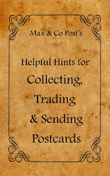 Ver Max & Co. Post's Helpful Hints for Collecting, Trading & Sending Postcards por Heidi Kappes Belinsky