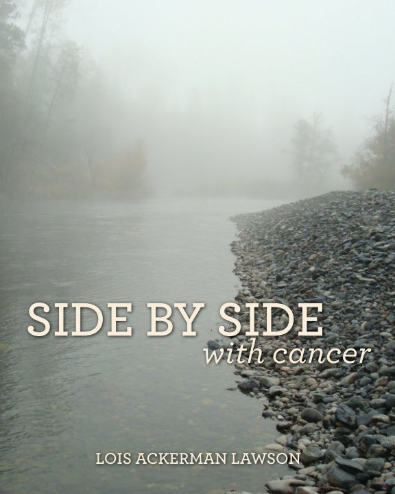 View Side by Side with Cancer by Lois Ackerman Lawson