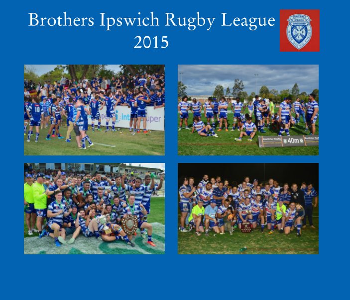 View Brothers Ipswich Rugby League 2015 by Bruce Clayton