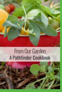 From Our Garden - A Pathfinder Cookbook book cover
