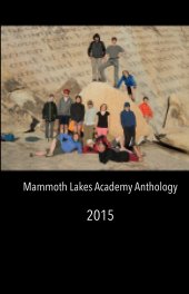 Mammoth Lakes Academy 2015 Anthology book cover