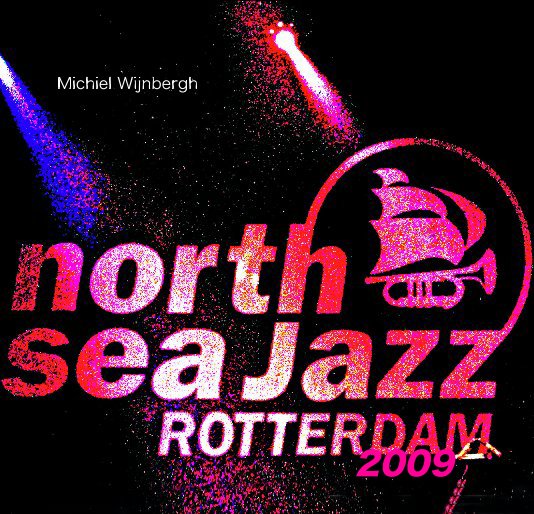 North Sea Jazz 2009 nach Michiel Wijnbergh anzeigen