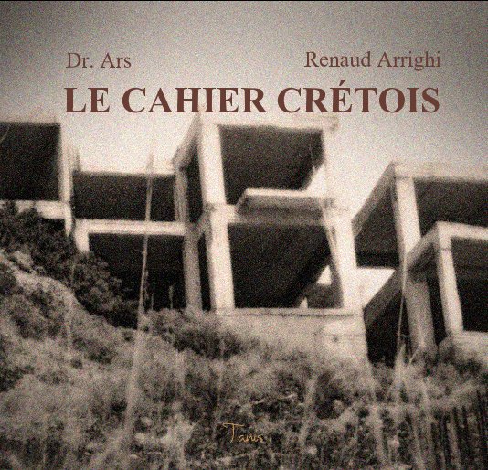 Ver LE CAHIER CRÉTOIS por Renaud Arrighi