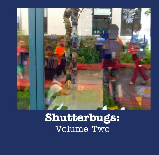 View Shutterbugs: Volume Two by Shutterbugs (curated by Excelsus Foundation)