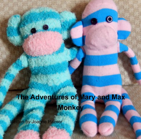 View The Adventures of Mary and Max Monkey by Joanne Palmer