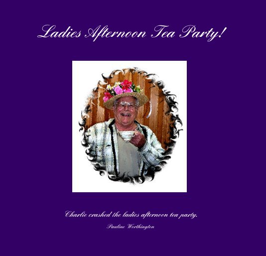 Ver Ladies Afternoon Tea Party! por Pauline Worthington