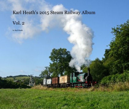 Karl Heath's 2015 Steam Railway Album Vol. 2 book cover