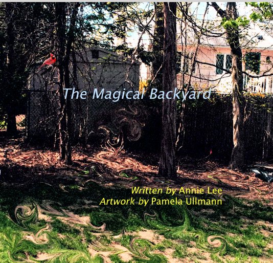 View The Magical Backyard by Annie Lee