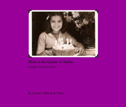 Mom is the Queen of Sheba: Camille's 80 years of rule book cover