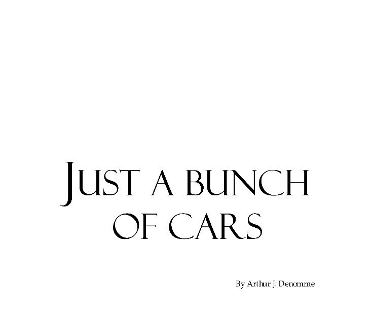 Visualizza Just a Bunch of Cars di Arthur J. Denomme